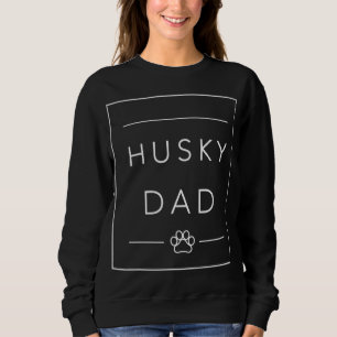 Sweatshirt Drôle Sibérien Husky Lover Chien Papa, Husky Chien