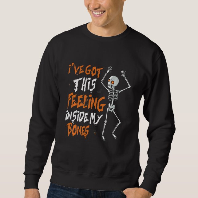 Sweatshirt Drôle Skeleton Dance J'Ai Ce Sentiment À L'Intérie (Devant)