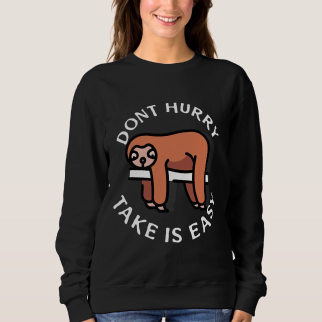 Sweatshirt Drôle Sloth Don Hurry Nap Sloth Lazy (Devant)
