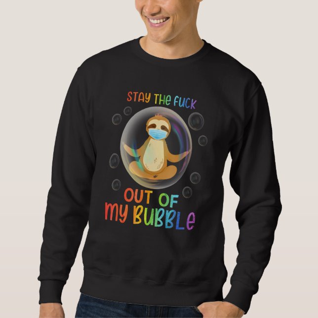Sweatshirt Drôle Sloth Reste Hors De Ma Bulle (Devant)