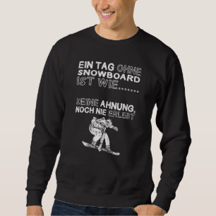 Sweatshirt Drôle Snowboard Saying Snowboard Snowboard Snowboa