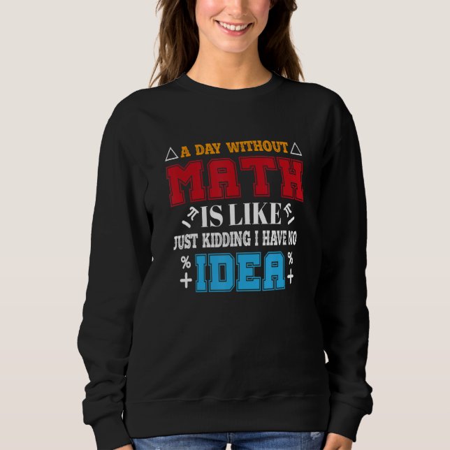 Sweatshirt drôle Tee sur les mathématiques Cool Professeur de (Devant)