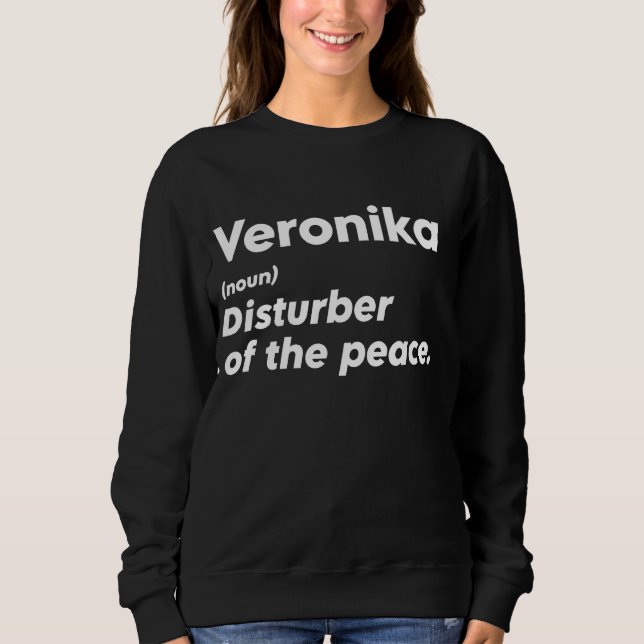 Sweatshirt Drôle Veronika 'Disturber de la Paix' Custom Per (Devant)