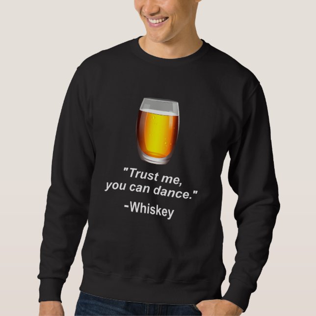 Sweatshirt Drôle Whiskey Faites-moi confiance Vous Pouvez Dan (Devant)