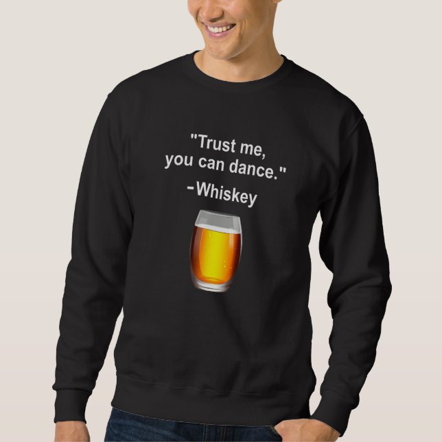 Sweatshirt Drôle Whiskey Faites-moi confiance Vous Pouvez Dan (Devant)