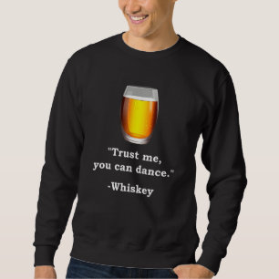 Sweatshirt Drôle Whiskey Faites-moi confiance Vous Pouvez Dan