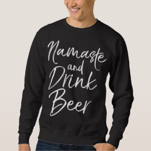 Sweatshirt Drôle Yoga Pun Alcool Boire Cadeau Namaste et D