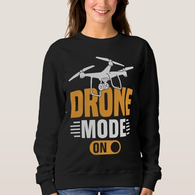 Sweatshirt Drone Mode On  Enthusiasts Wings If I Duck you Sho (Devant)