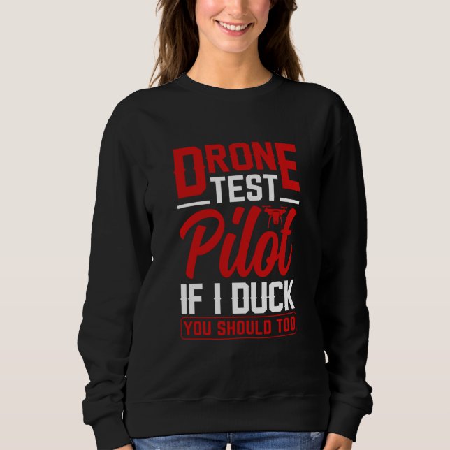 Sweatshirt Drone Test Pilot Enthusiasts Wings If I Duck you S (Devant)