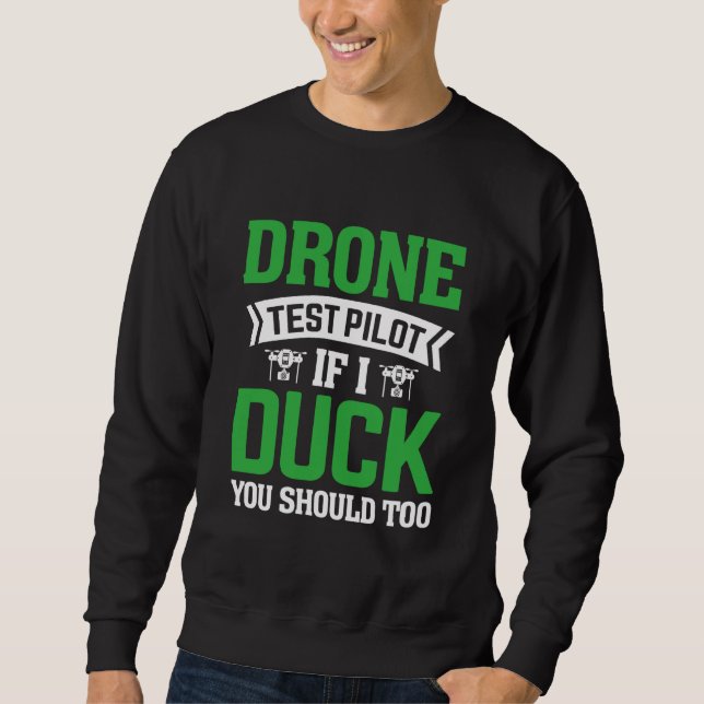 Sweatshirt Drone Test Pilot Enthusiasts Wings If I Duck you S (Devant)