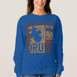 Sweatshirt Drummer Drum Set Girl Vintage Just A Girl Who