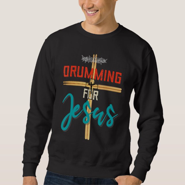 Sweatshirt Drumming For Jesus Drums   For Christian Drummer (Devant)