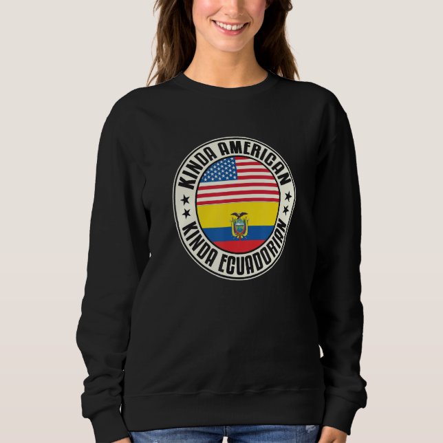 Sweatshirt Dual Citizenship American Ecuadorian Ecuador Usa F (Devant)