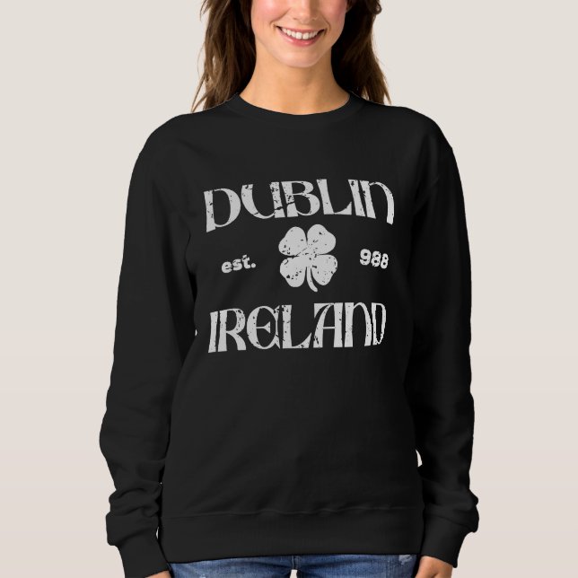Sweatshirt Dublin Ireland Est 988  St Patricks Day Irish Sham (Devant)