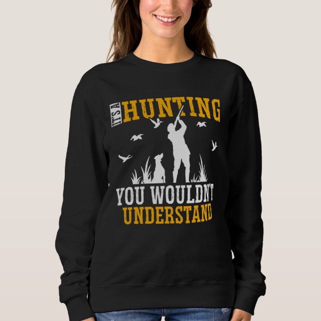 Sweatshirt Duck Hunting Waterfowl Hunting A Hunting Thing  2 (Devant)
