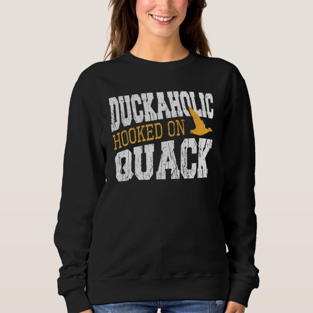 Sweatshirt Duckaholic Hooked On Quack Duck Hunting (Devant)