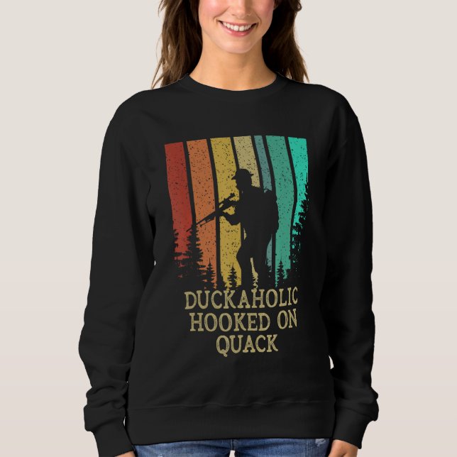 Sweatshirt Duckaholic Hooked Quack Hunting Cast Around Huntin (Devant)