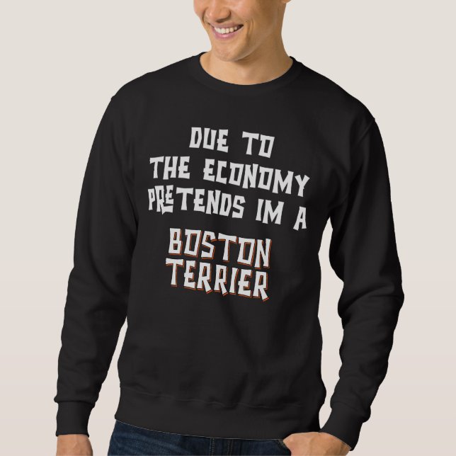 Sweatshirt Due To Economy Pretend BOSTON TERRIER Easy Hallowe (Devant)