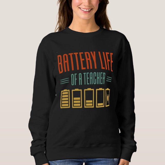 Sweatshirt Durée De Vie De La Batterie D'Un Enseignant 1 (Devant)