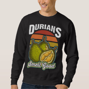 Sweatshirt Durians Sens Bon Amoureux De Fruits Durian Durian