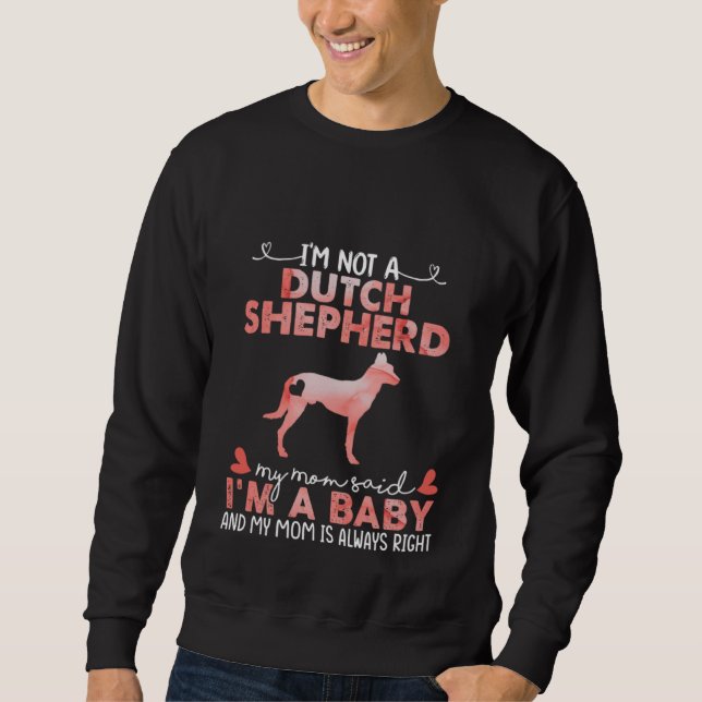 Sweatshirt Dutch Shepherd Dog Mom Said Baby   Dog  Owner (Devant)
