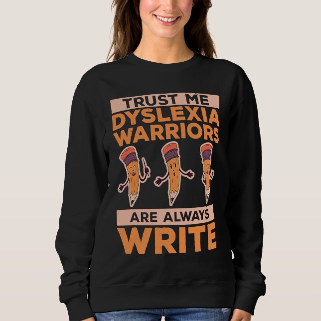 Sweatshirt Dyslexia Awareness Dyslexia Warrior Pun Dyslexic R (Devant)