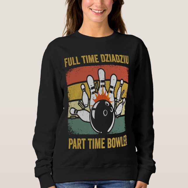 Sweatshirt Dziadziu Full Time Dziadziu Part Time Bowler  Poli (Devant)