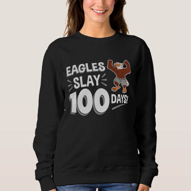 Sweatshirt Eagles Slay 100 Days 100th Day of School (Devant)