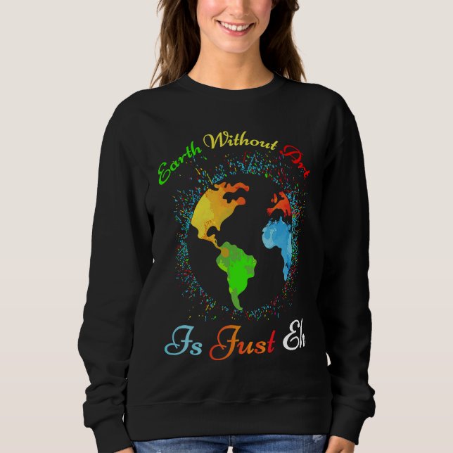 Sweatshirt Earth Without Is Just EH  for artist earth (Devant)