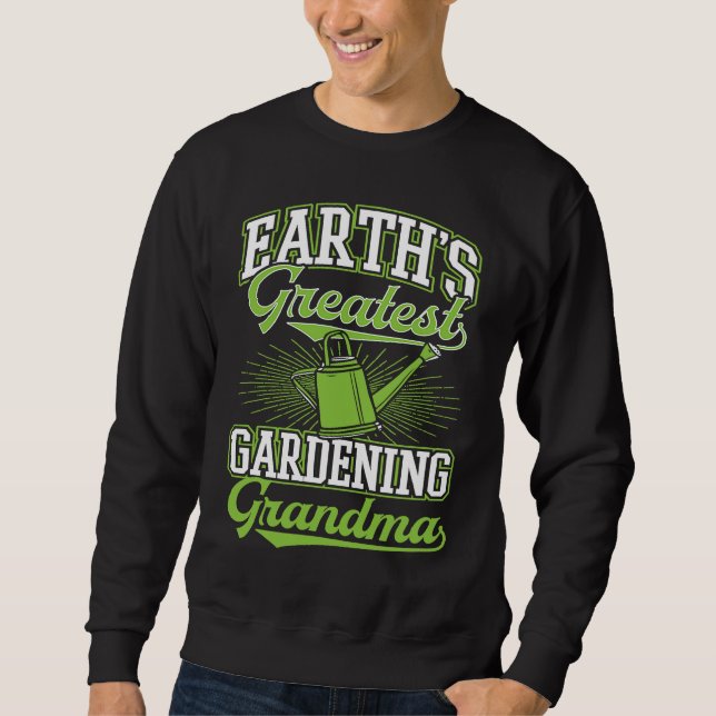 Sweatshirt Earth's Greatest Gardening Grandma Mothers Day Gar (Devant)