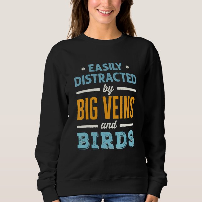 Sweatshirt Easily Distracted by Big Veins and Birds Nurse Bir (Devant)