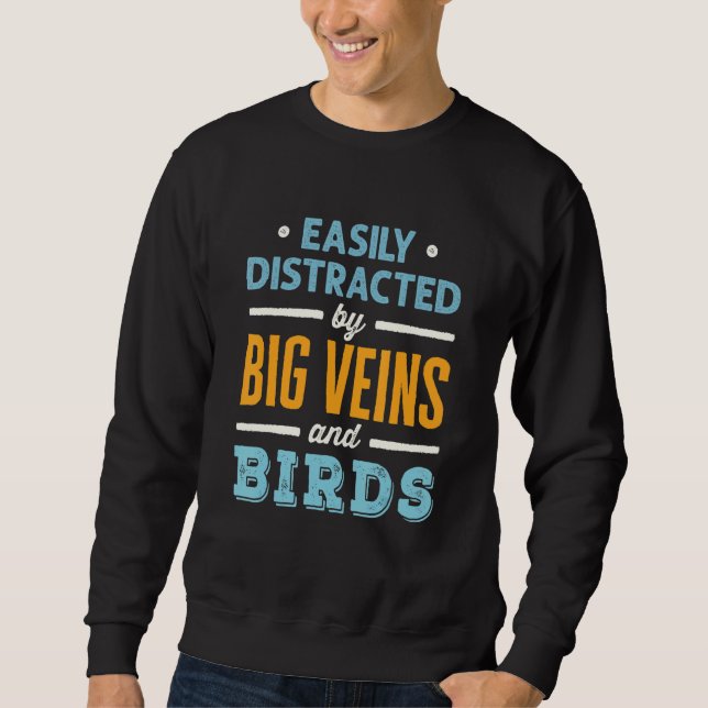 Sweatshirt Easily Distracted by Big Veins and Birds Nurse Bir (Devant)