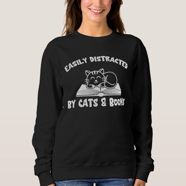Sweatshirt Easily Distracted by Cats and Books Cat And Book (Devant)
