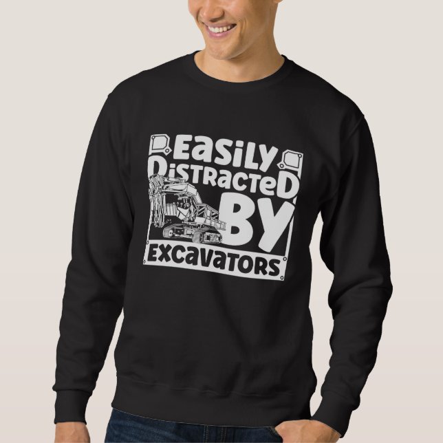 Sweatshirt Easily Distracted by Excavators Construction Vehic (Devant)