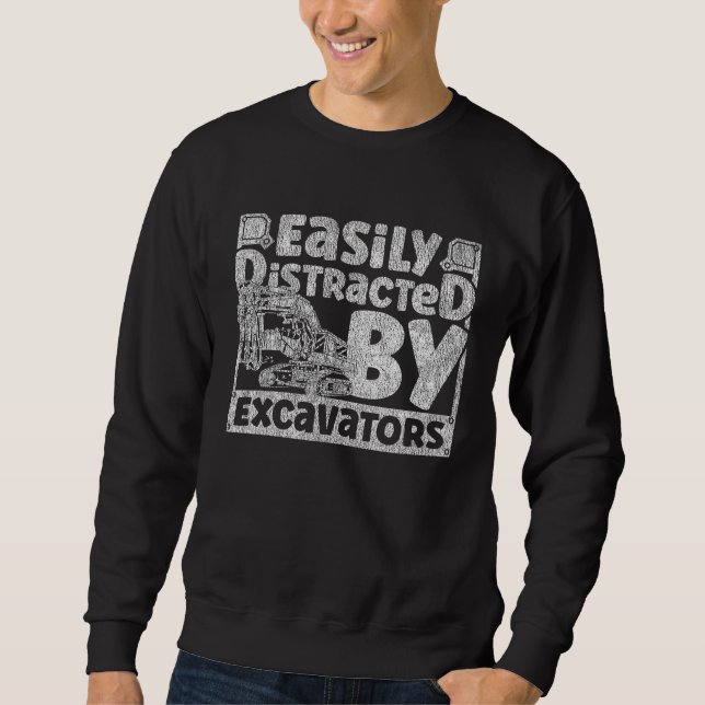 Sweatshirt Easily Distracted by Excavators Construction Vehic (Devant)