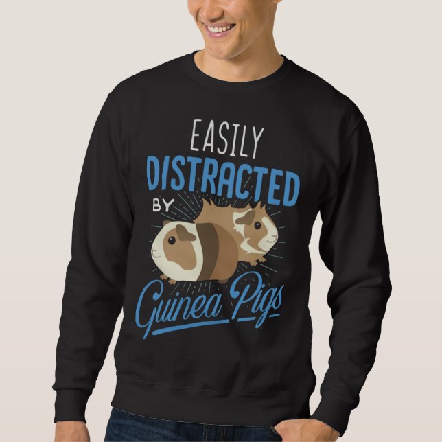 Sweatshirt Easily Distracted By Guinea Pigs  Guinea Pigs (Devant)