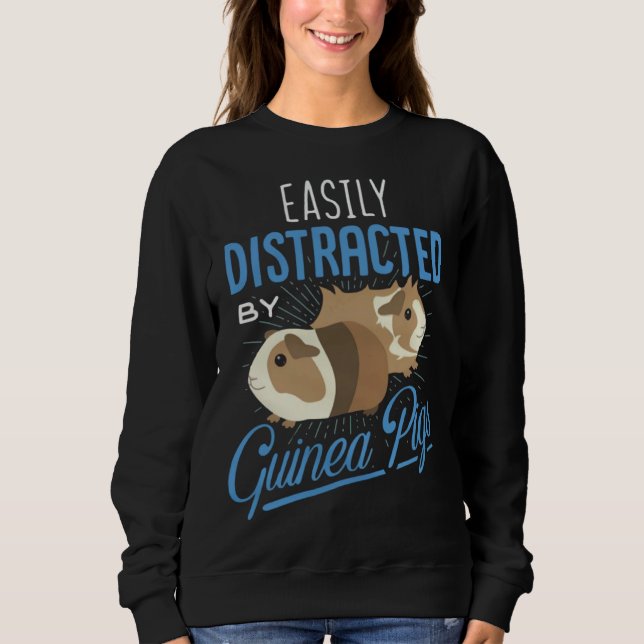 Sweatshirt Easily Distracted By Guinea Pigs  Guinea Pigs (Devant)