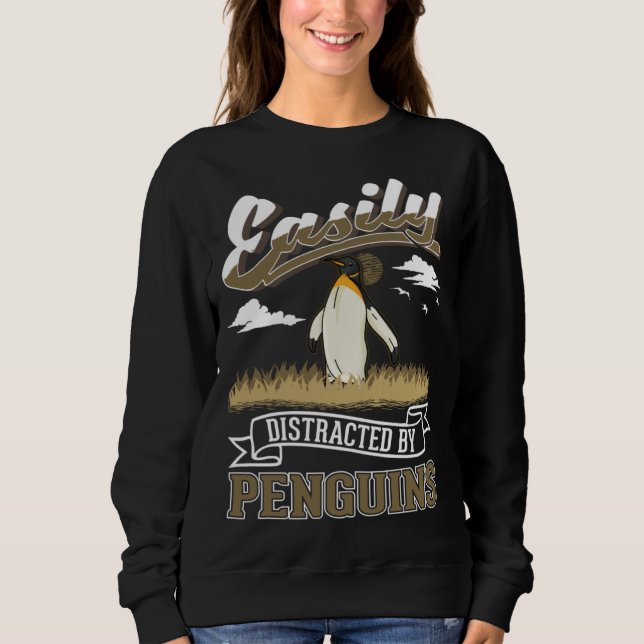 Sweatshirt Easily distracted by Penguins (Devant)