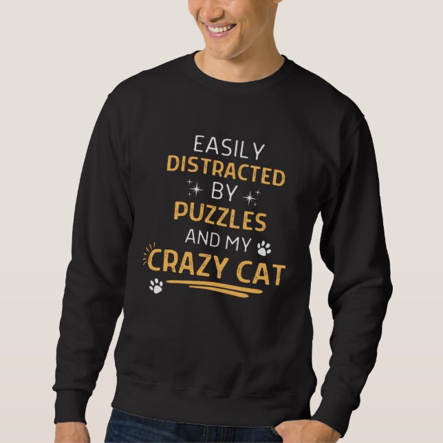 Sweatshirt Easily Distracted By Puzzles And My Crazy Cat Men  (Devant)