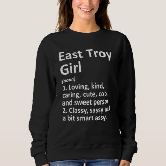 Sweatshirt East Troy Girl Wi Wisconsin Funny City Accueil Rac