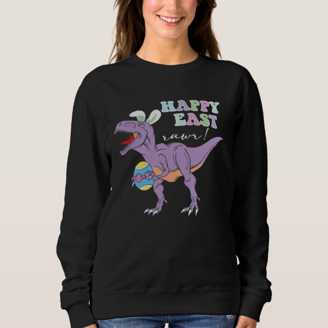 Sweatshirt Easter Day Dinosaur  Happy Eastrawr Rex Easter (Devant)