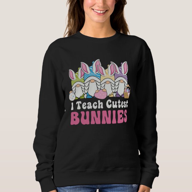 Sweatshirt Easter Day I Teach Cutest Bunnies Egg Hunting Bunn (Devant)