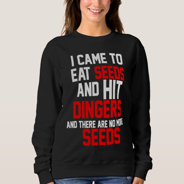 Sweatshirt Eat Seeds and Hit Dingers Baseball homerun (Devant)