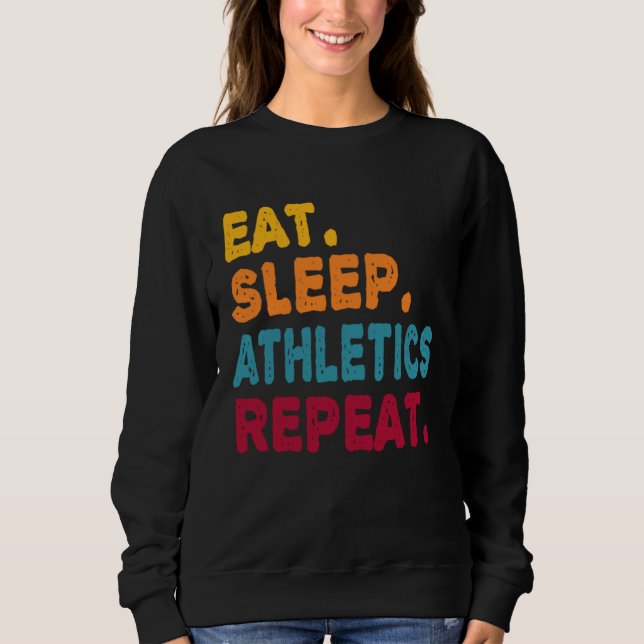 Sweatshirt Eat Sleep Athletics Repeat  Boys Men Women Sports  (Devant)