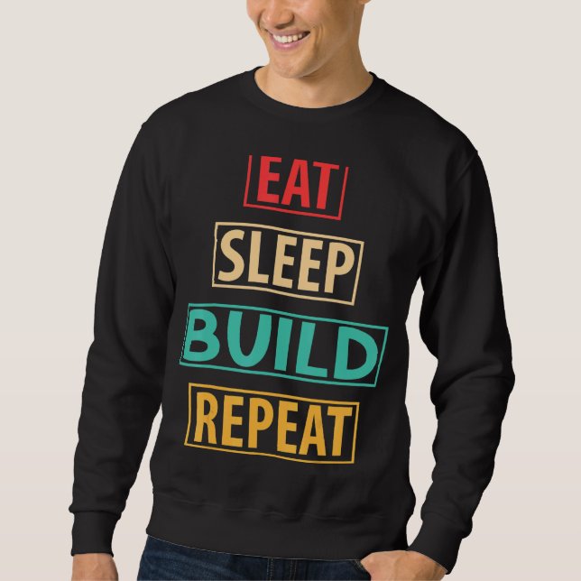 Sweatshirt Eat Sleep Build Répéter Blocs de construction Bloc (Devant)