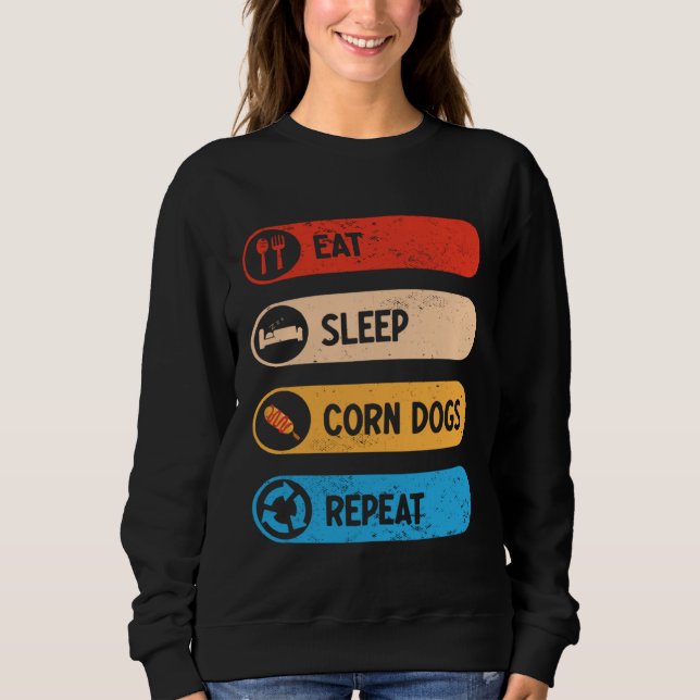 Sweatshirt Eat Sleep Corn Dogs Repeat  Corndog Foodie (Devant)