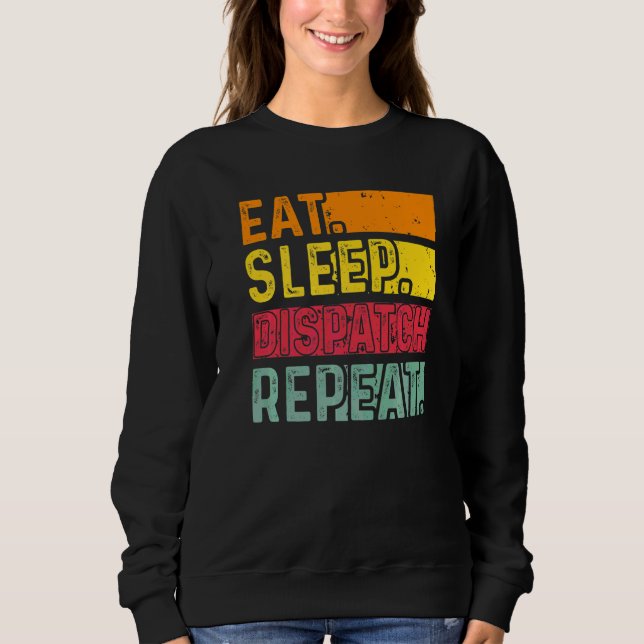 Sweatshirt Eat Sleep Dispatch Repeat 911 Dispatcher Appréciat (Devant)