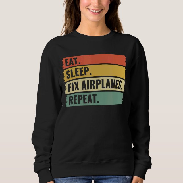 Sweatshirt Eat Sleep Fixer Avions Répéter Aéronef Mécanique T (Devant)