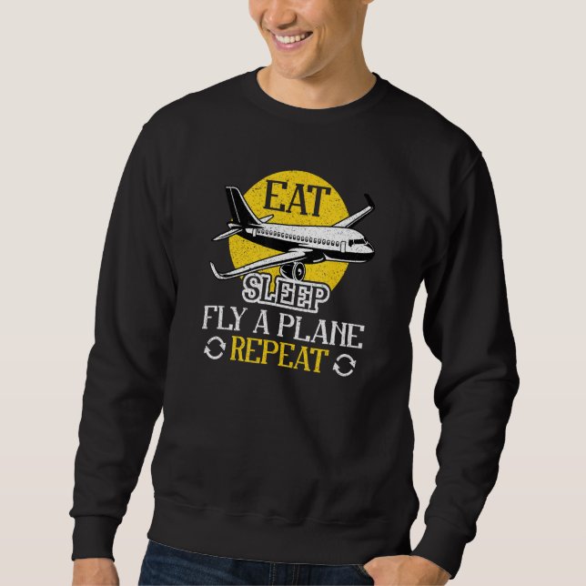 Sweatshirt Eat Sleep Fly Plane Repeat  Trendy Airplane Pilot (Devant)