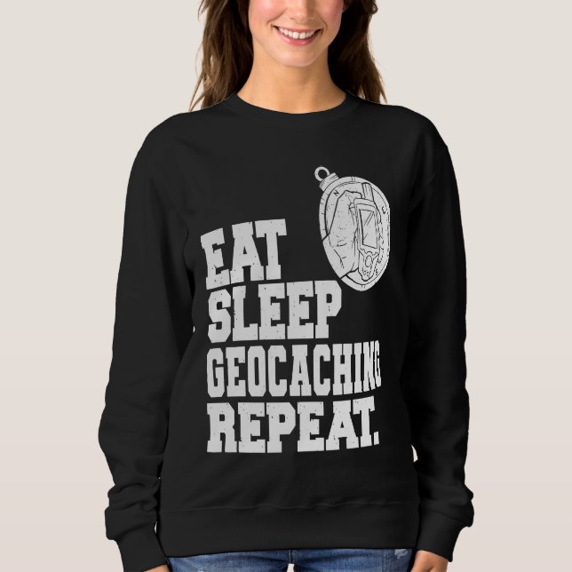 Sweatshirt Eat Sleep Geocaching Repeat Geocache Geocacher  1 (Devant)